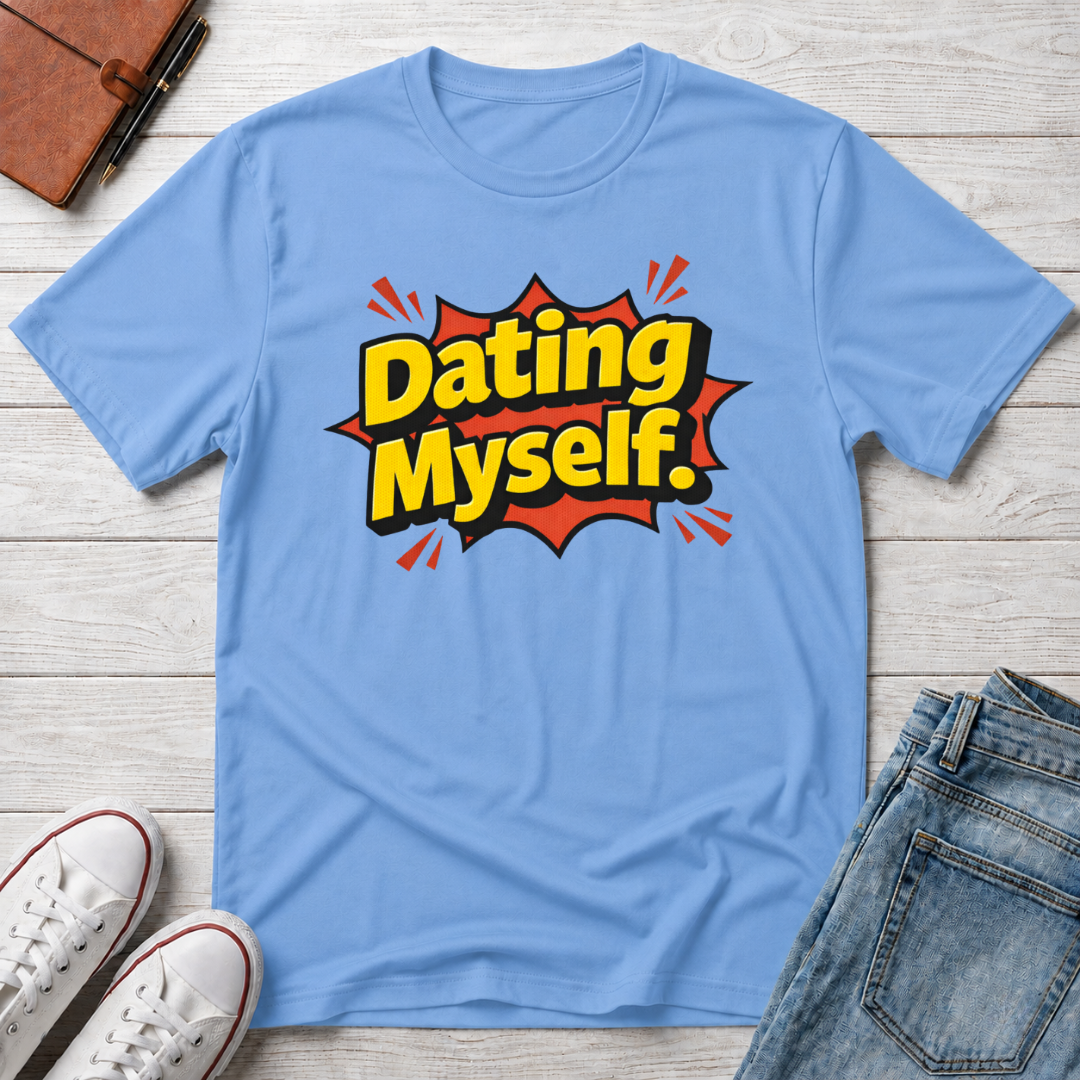 Dating Myself Funny Typhography T-Shirt