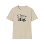 Dream Big T-Shirt