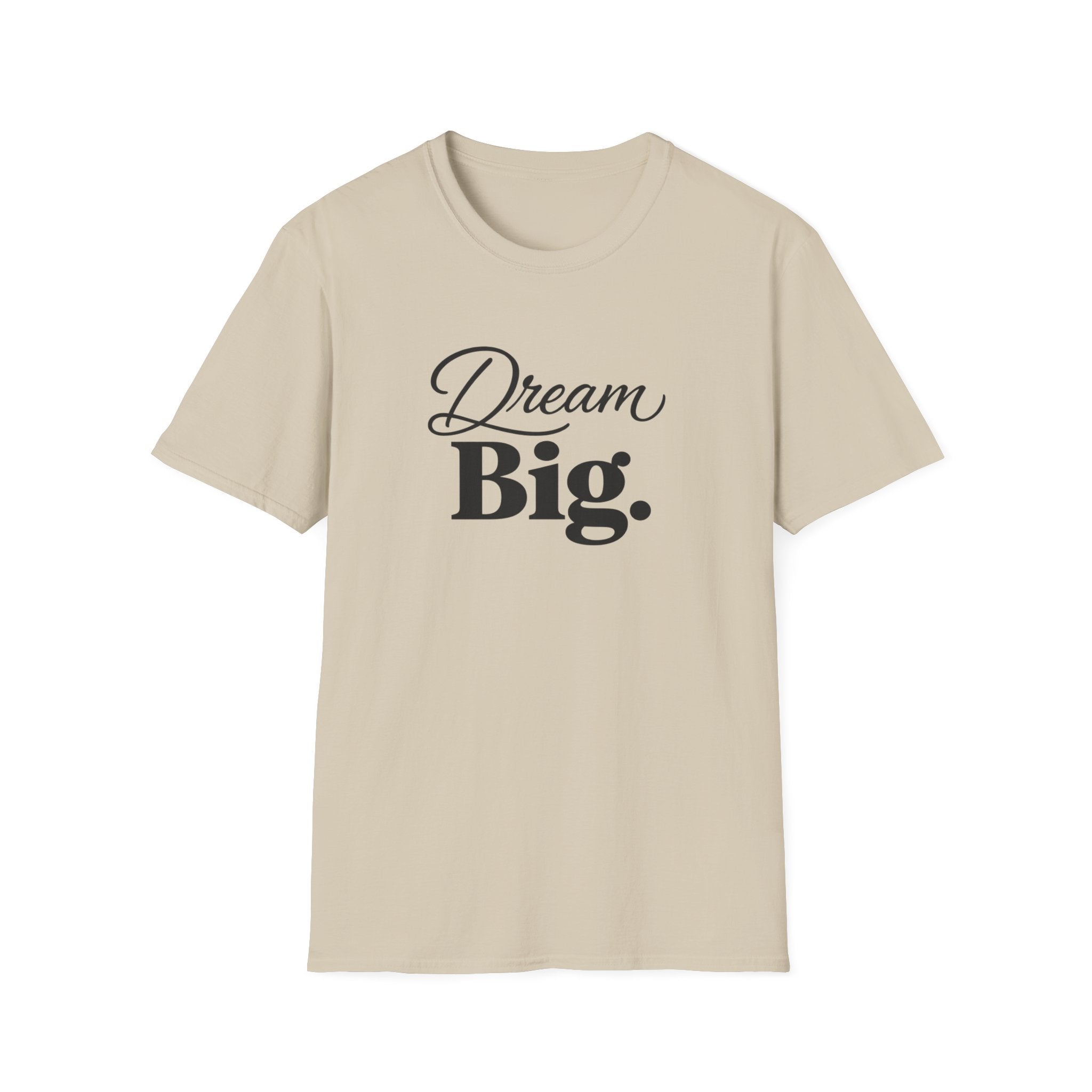 Dream Big T-Shirt