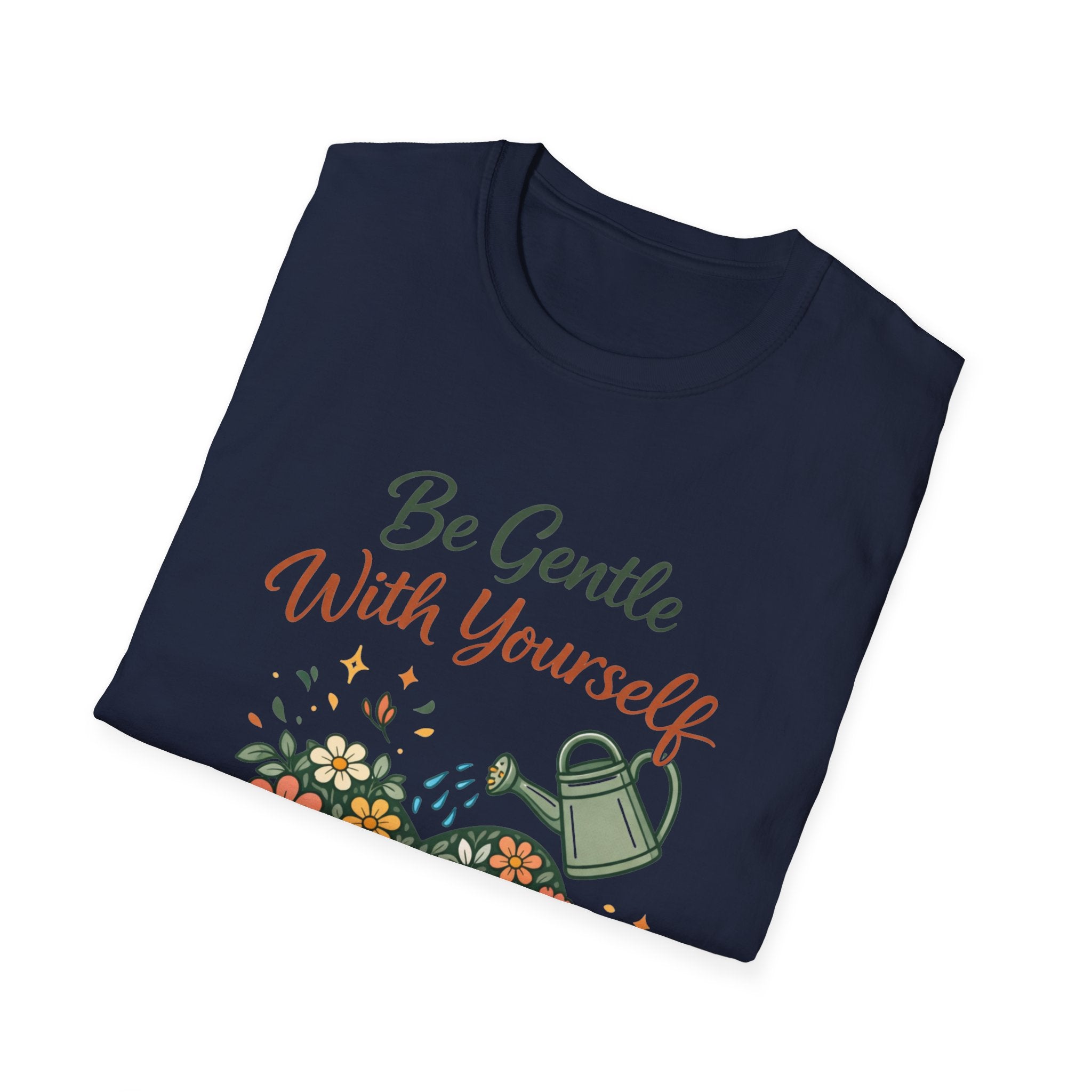 Be Gentle with Yourself T-Shirt