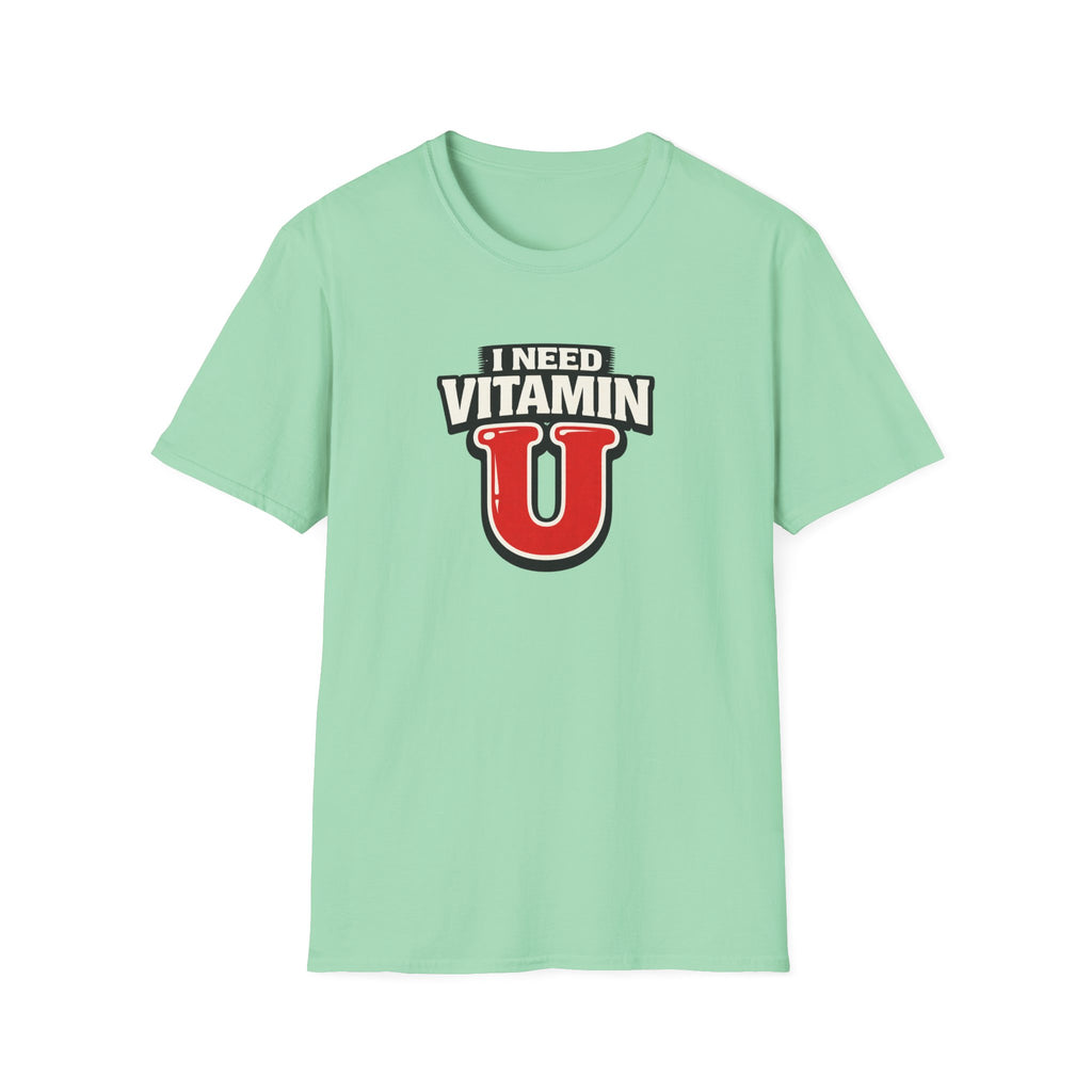Need Vitamin U T-Shirt