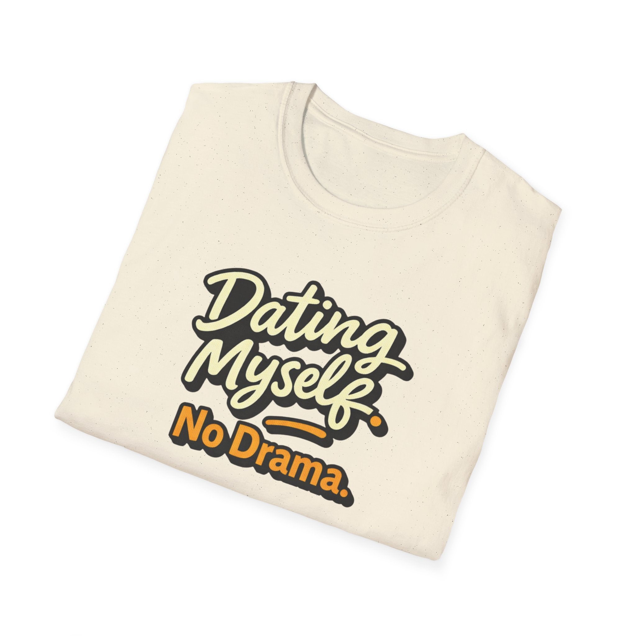 Dating Myself No Drama T-Shirt