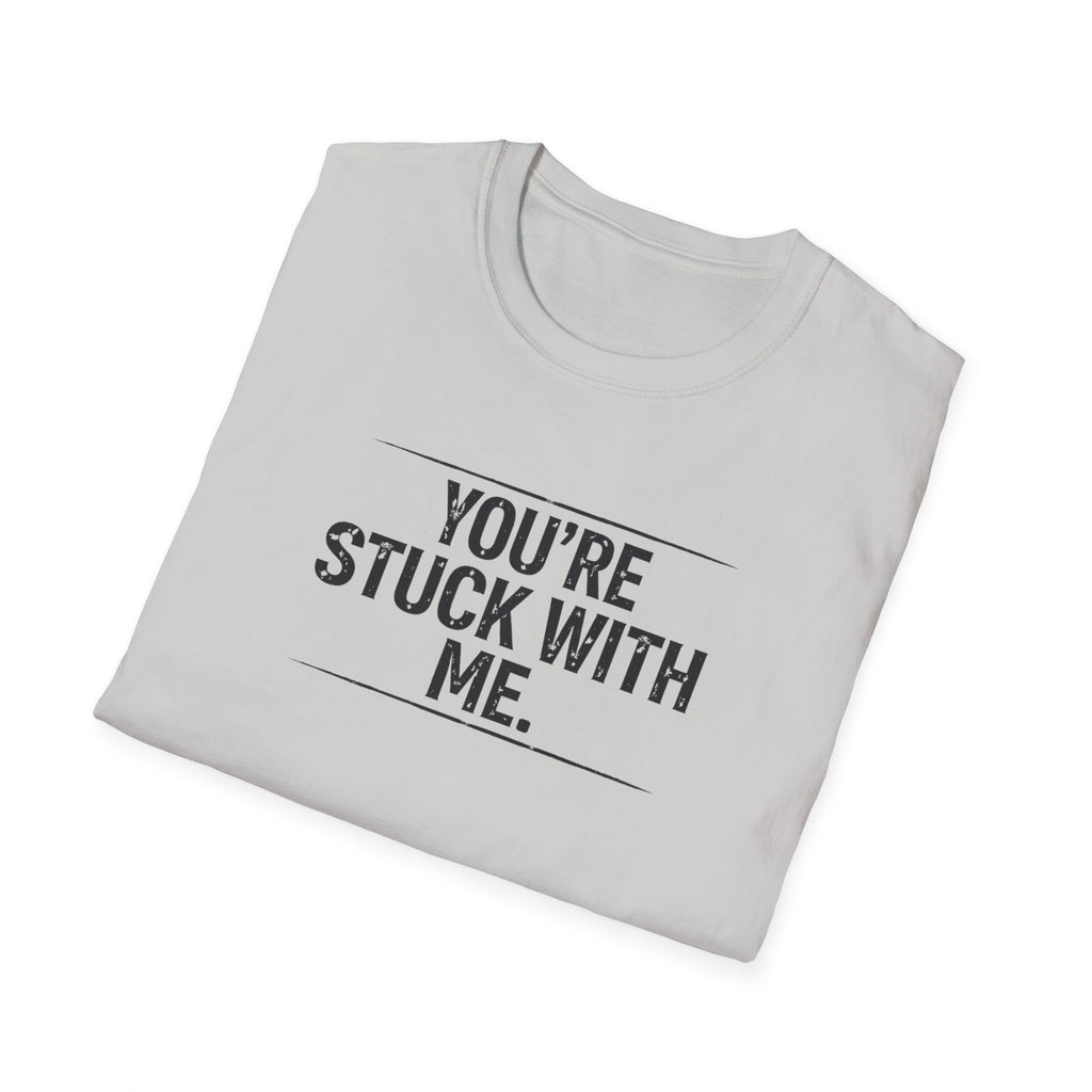 Stuck With Me T-Shirt