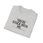 Stuck With Me T-Shirt