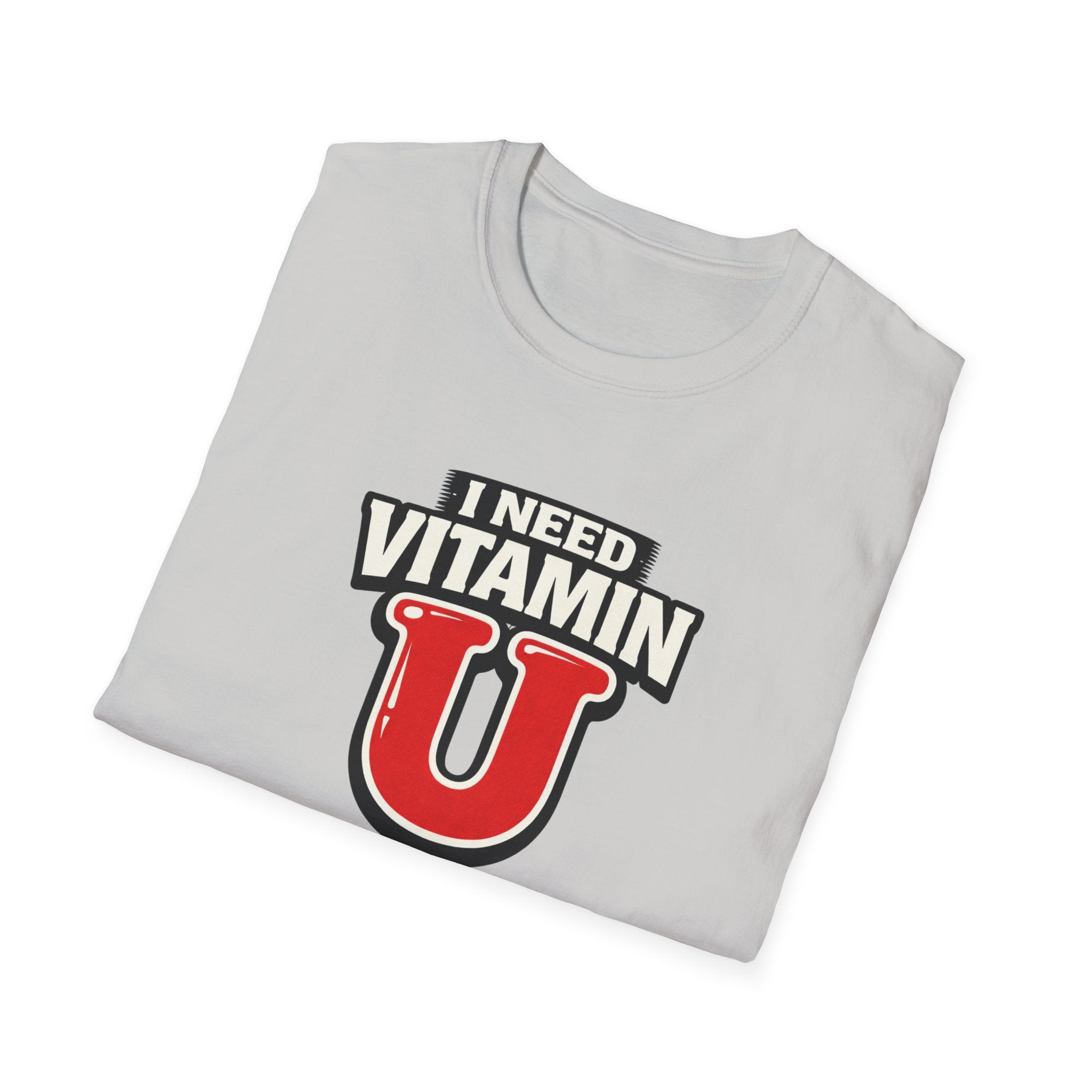 Need Vitamin U T-Shirt