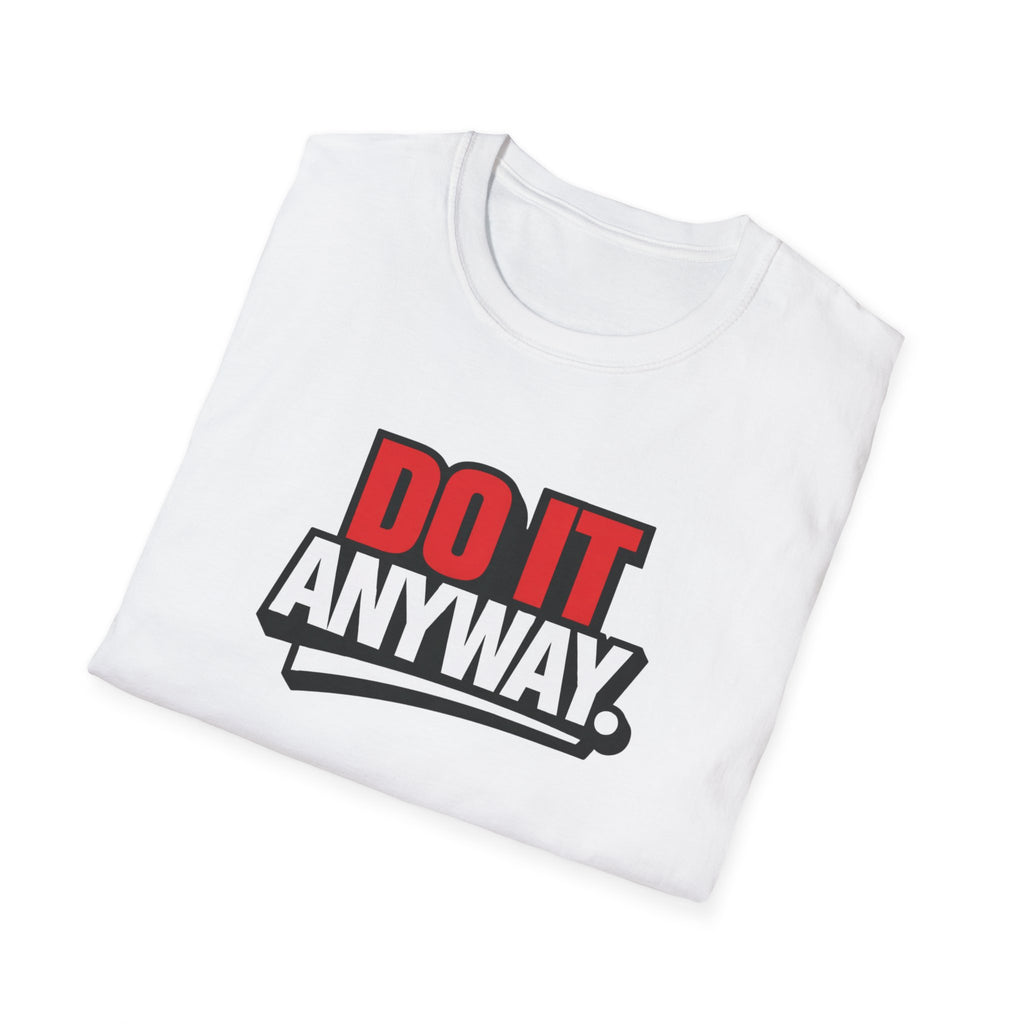 Do It Anyway Motivational T-Shirt