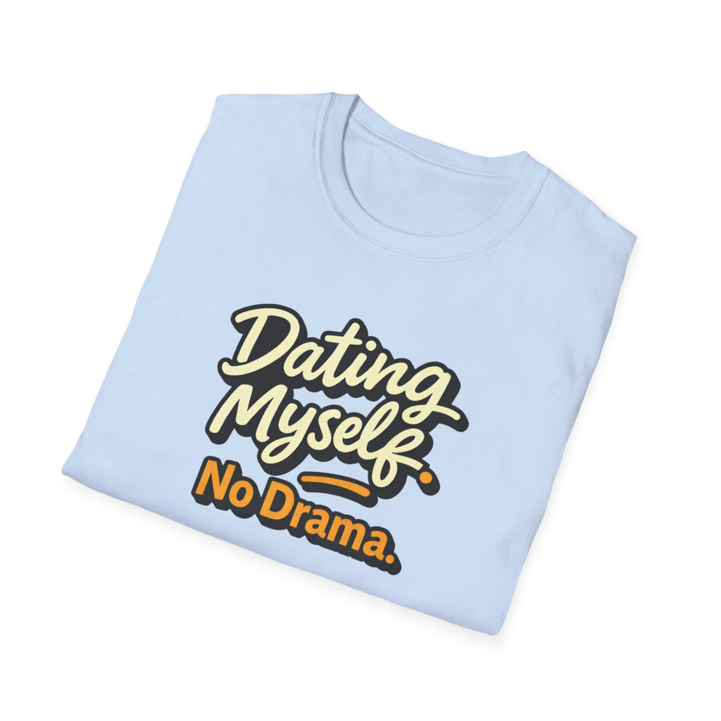 Dating Myself No Drama T-Shirt
