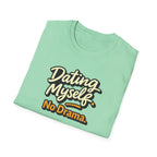 Dating Myself No Drama T-Shirt
