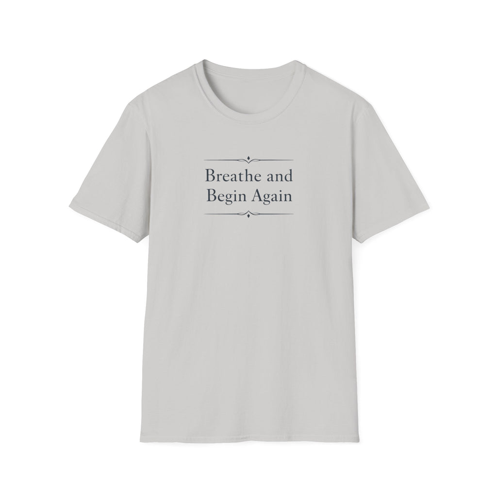 Breathe And Begin Again T-Shirt