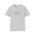 Breathe And Begin Again T-Shirt