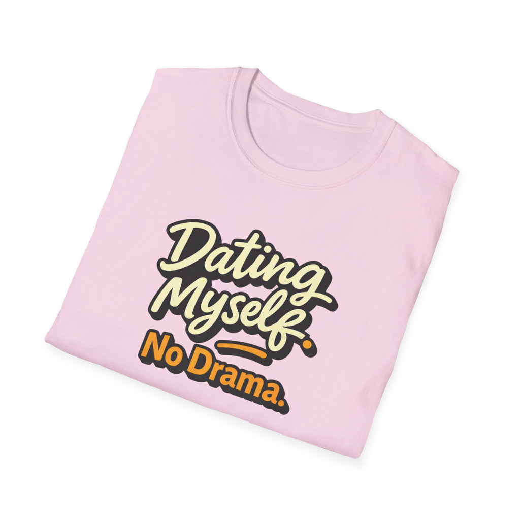 Dating Myself No Drama T-Shirt