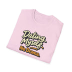 Dating Myself No Drama T-Shirt