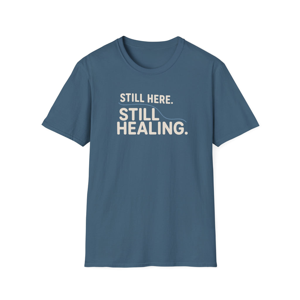 Still Healing™ T-Shirt