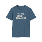 Still Healing™ T-Shirt
