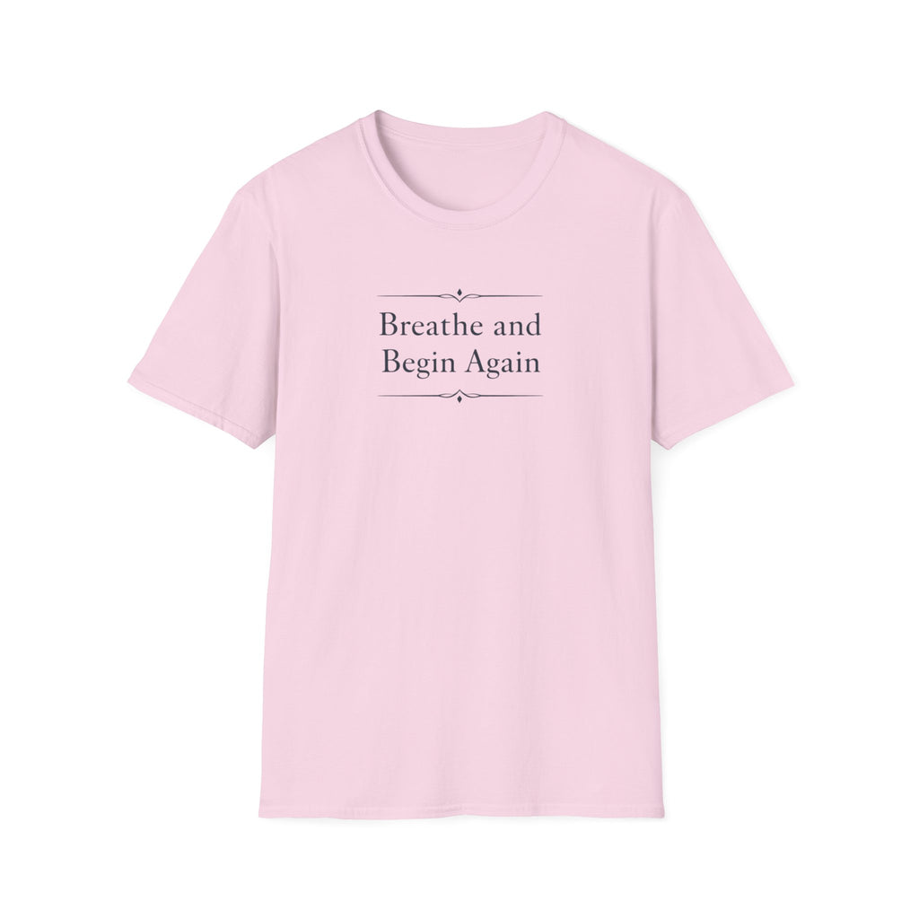Breathe And Begin Again T-Shirt