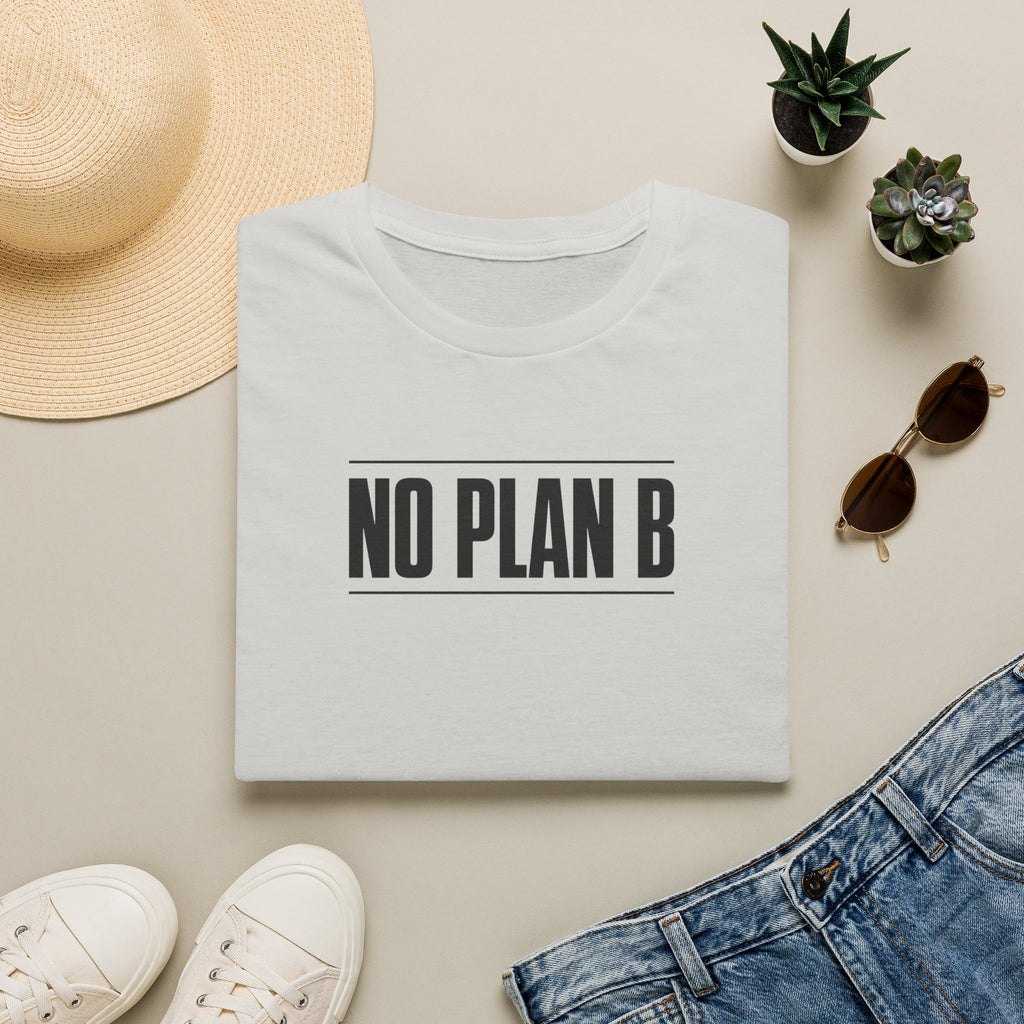 No Plan B™ T-Shirt