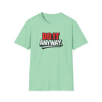 Do It Anyway Motivational T-Shirt