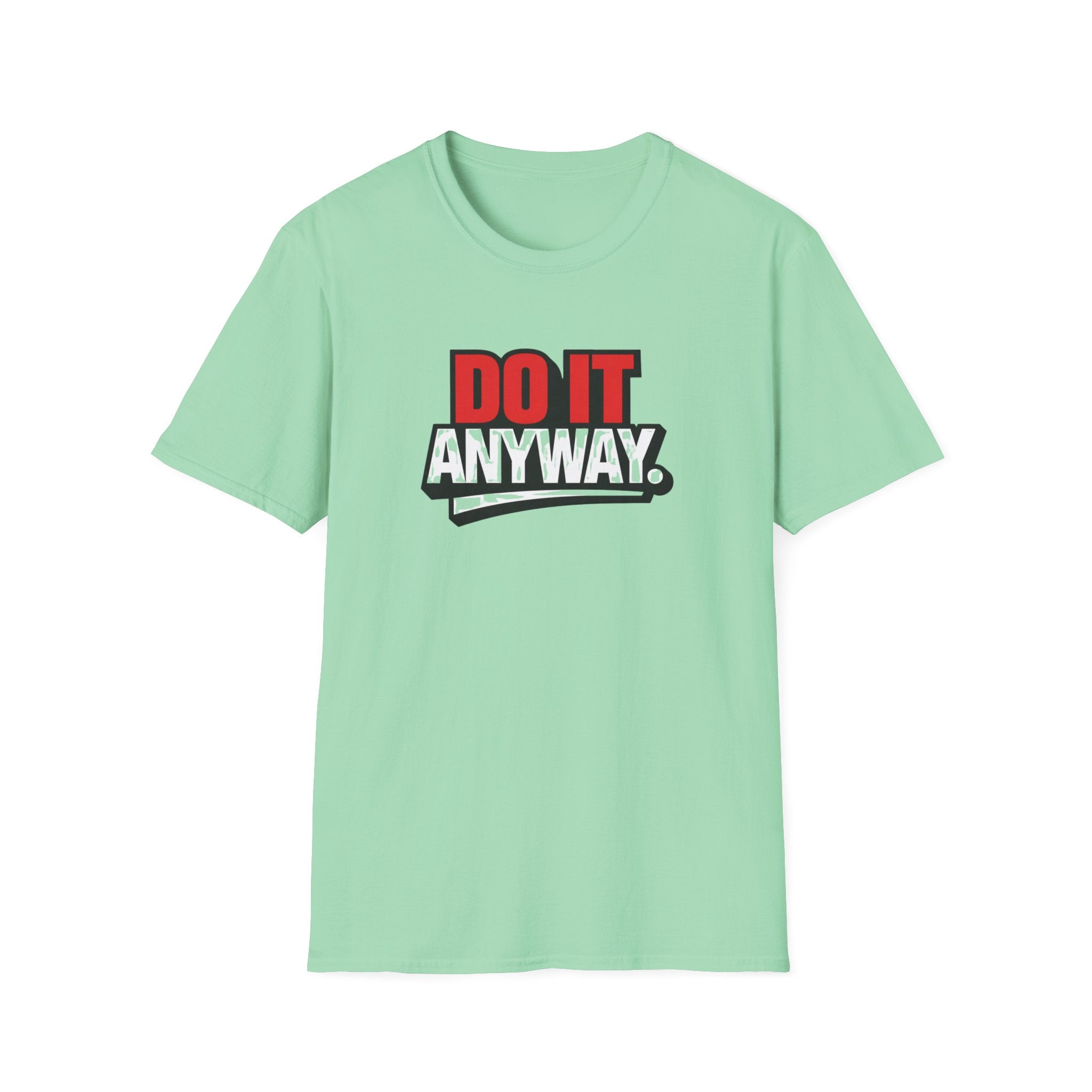 Do It Anyway Motivational T-Shirt