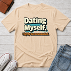 Dating Myself Recommended T-Shirt