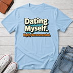 Dating Myself Recommended T-Shirt
