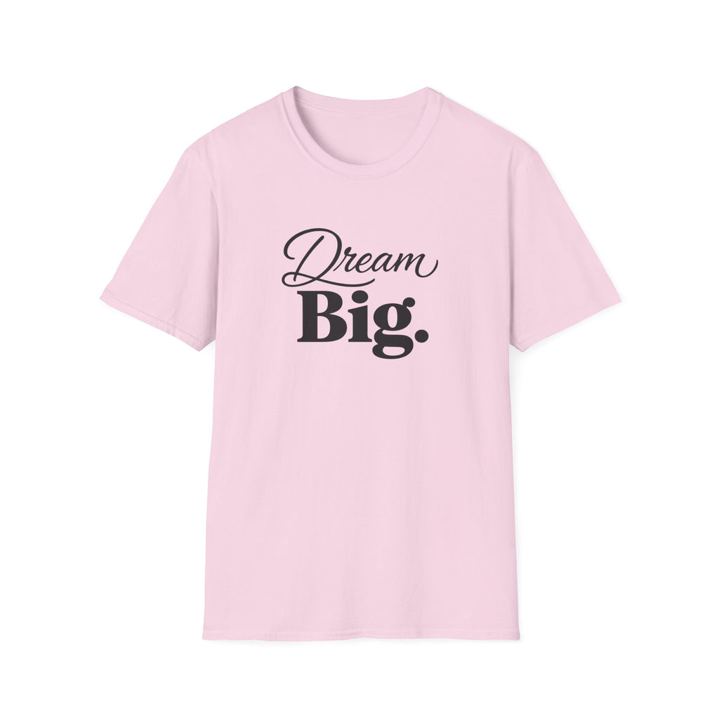 Dream Big T-Shirt