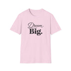 Dream Big T-Shirt