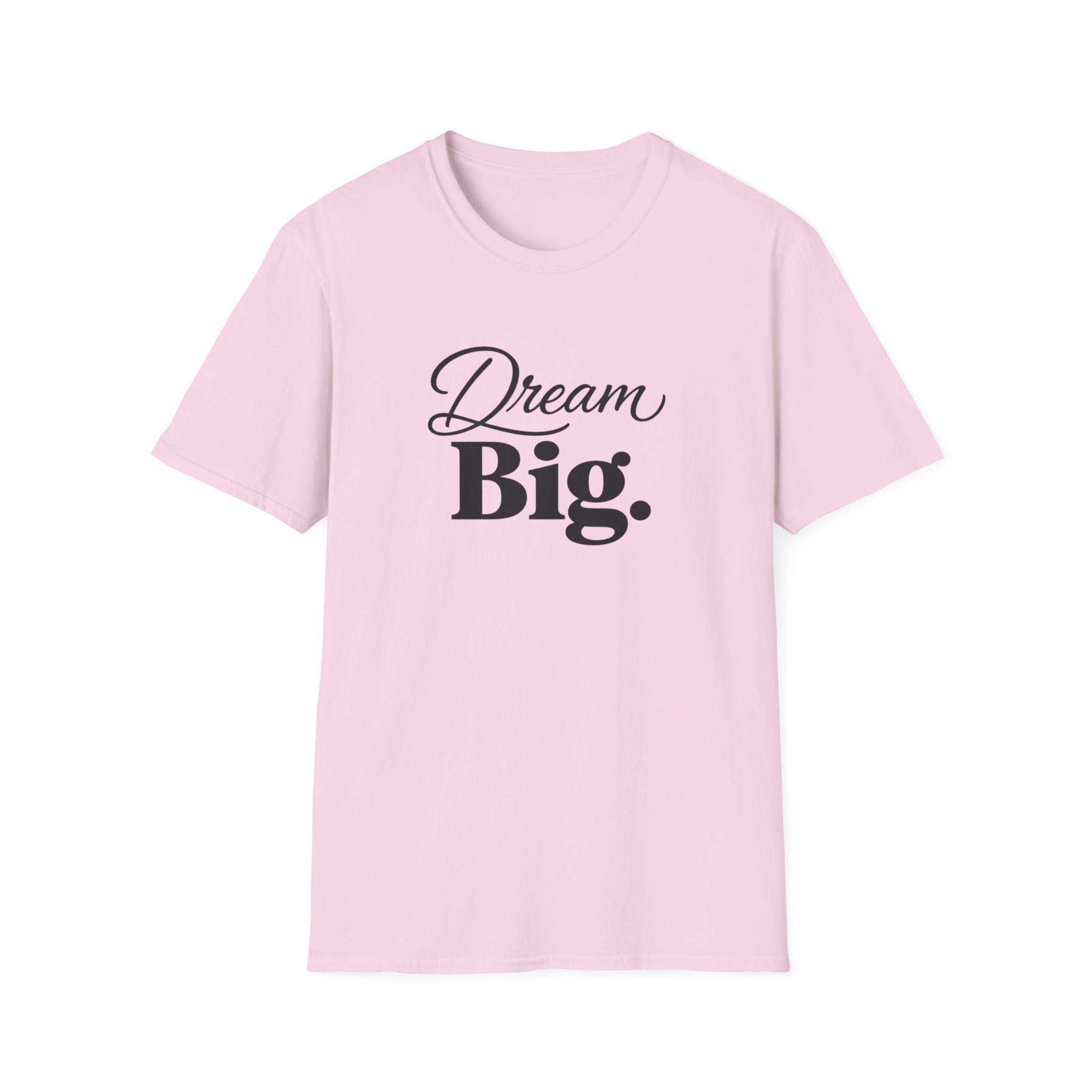 Dream Big T-Shirt