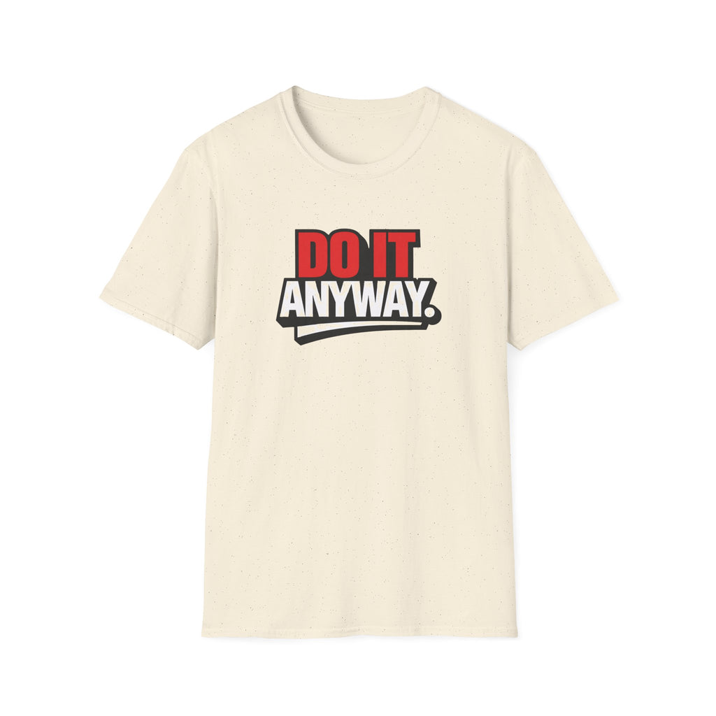 Do It Anyway Motivational T-Shirt