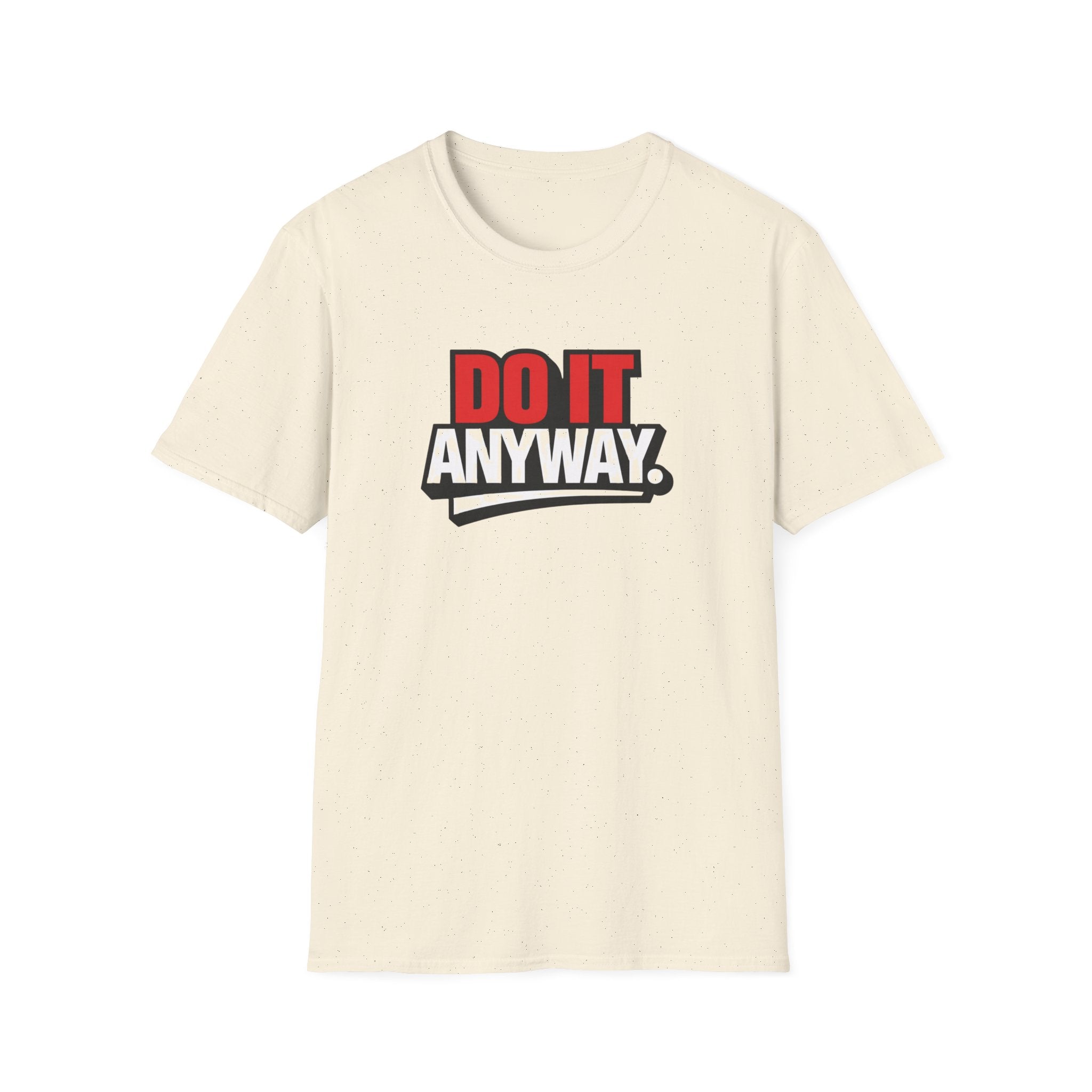 Do It Anyway Motivational T-Shirt