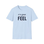 It’s Okay to Feel™ T-Shirt