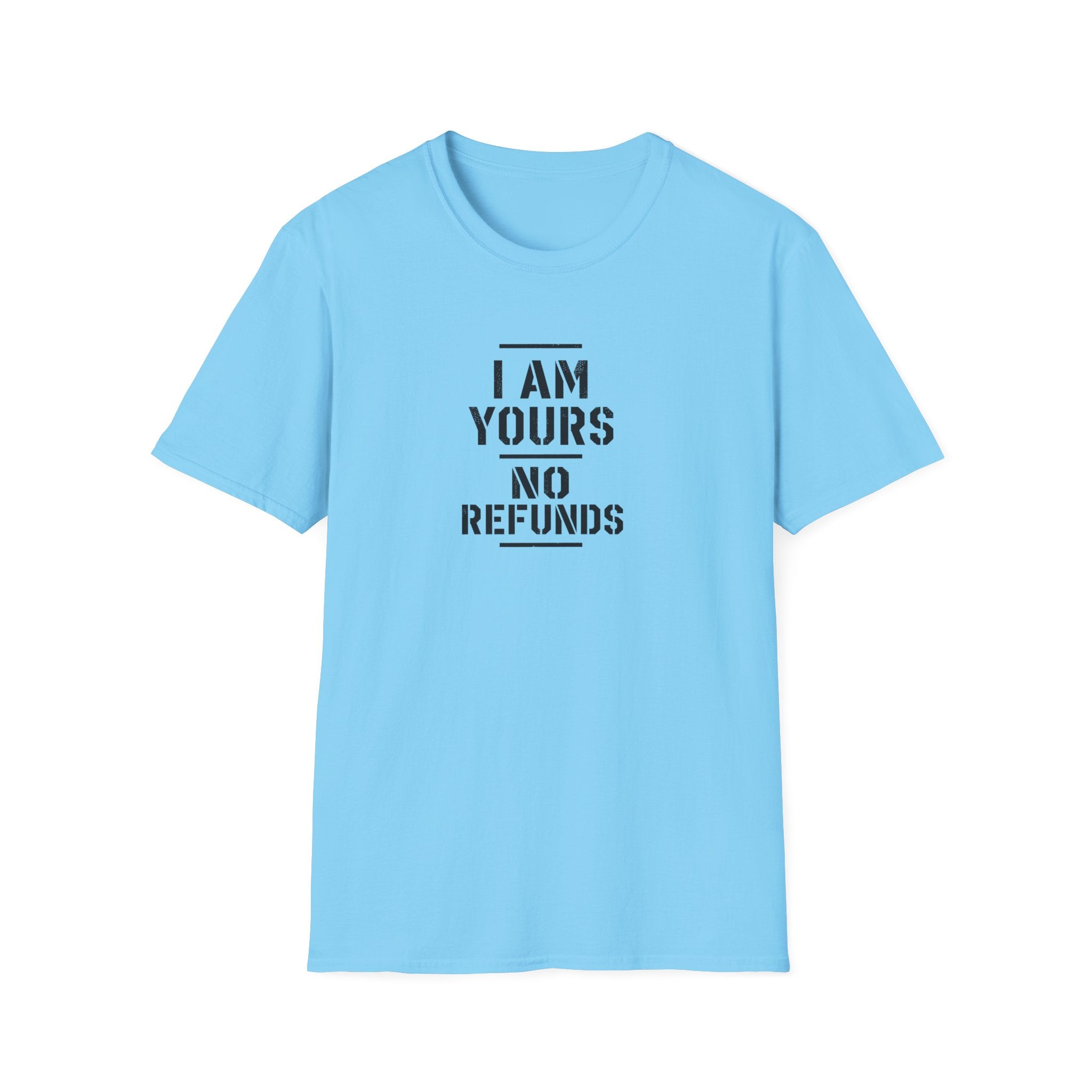 No Refunds™ T-Shirt