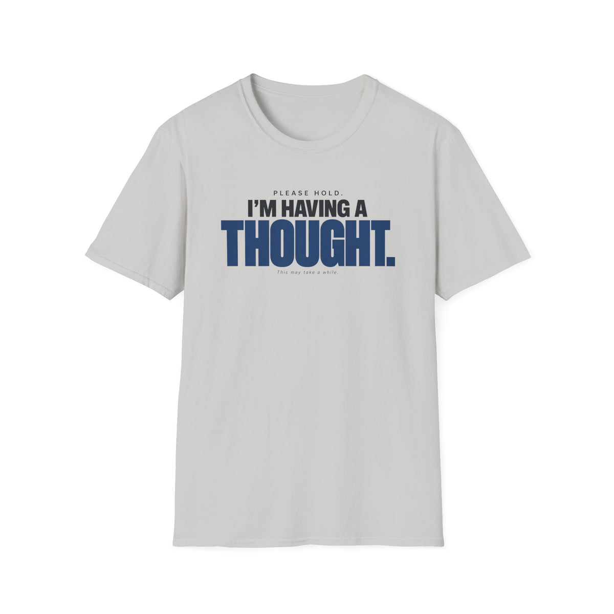 PLEASE HOLD™ T-SHIRT