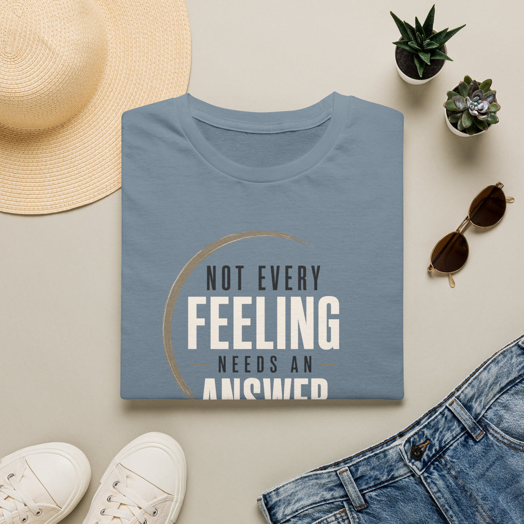 Not Every Feeling™ T-Shirt