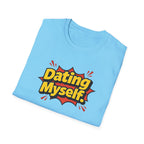 Dating Myself Funny Typhography T-Shirt