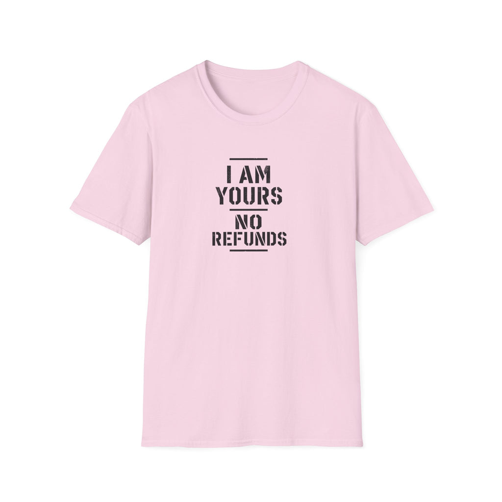 No Refunds™ T-Shirt