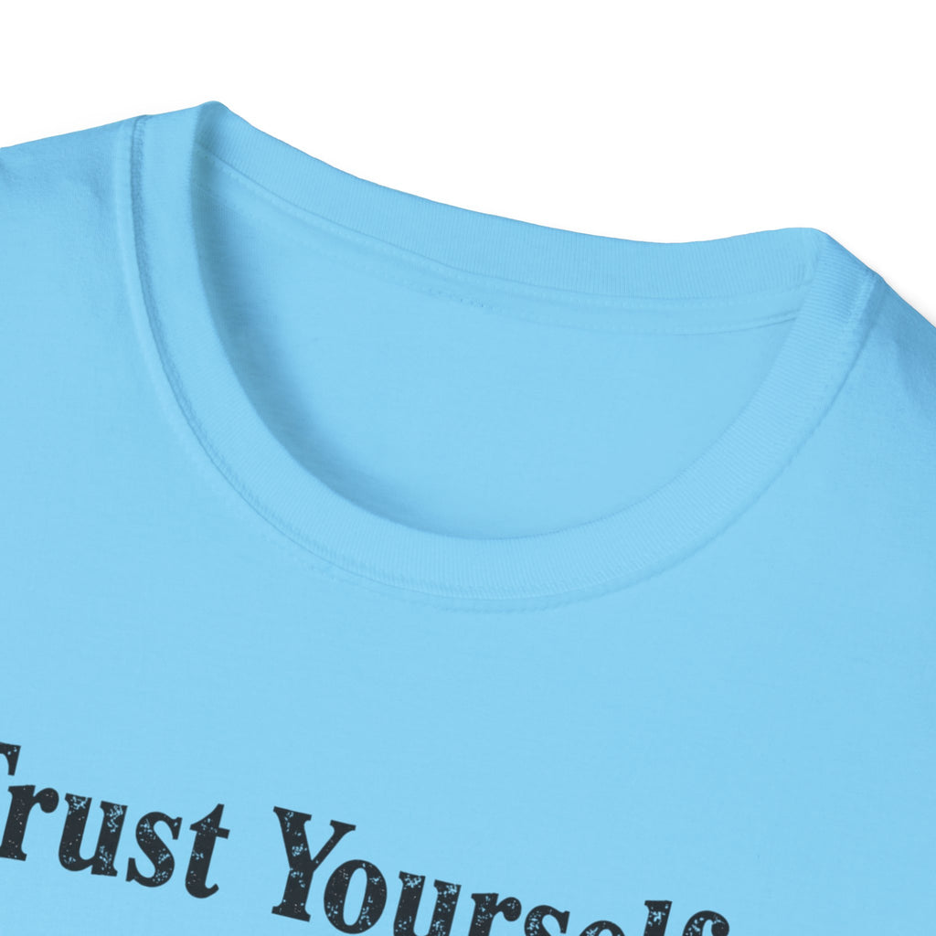 Trust Yourself Typhography T-Shirt