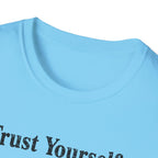 Trust Yourself Typhography T-Shirt