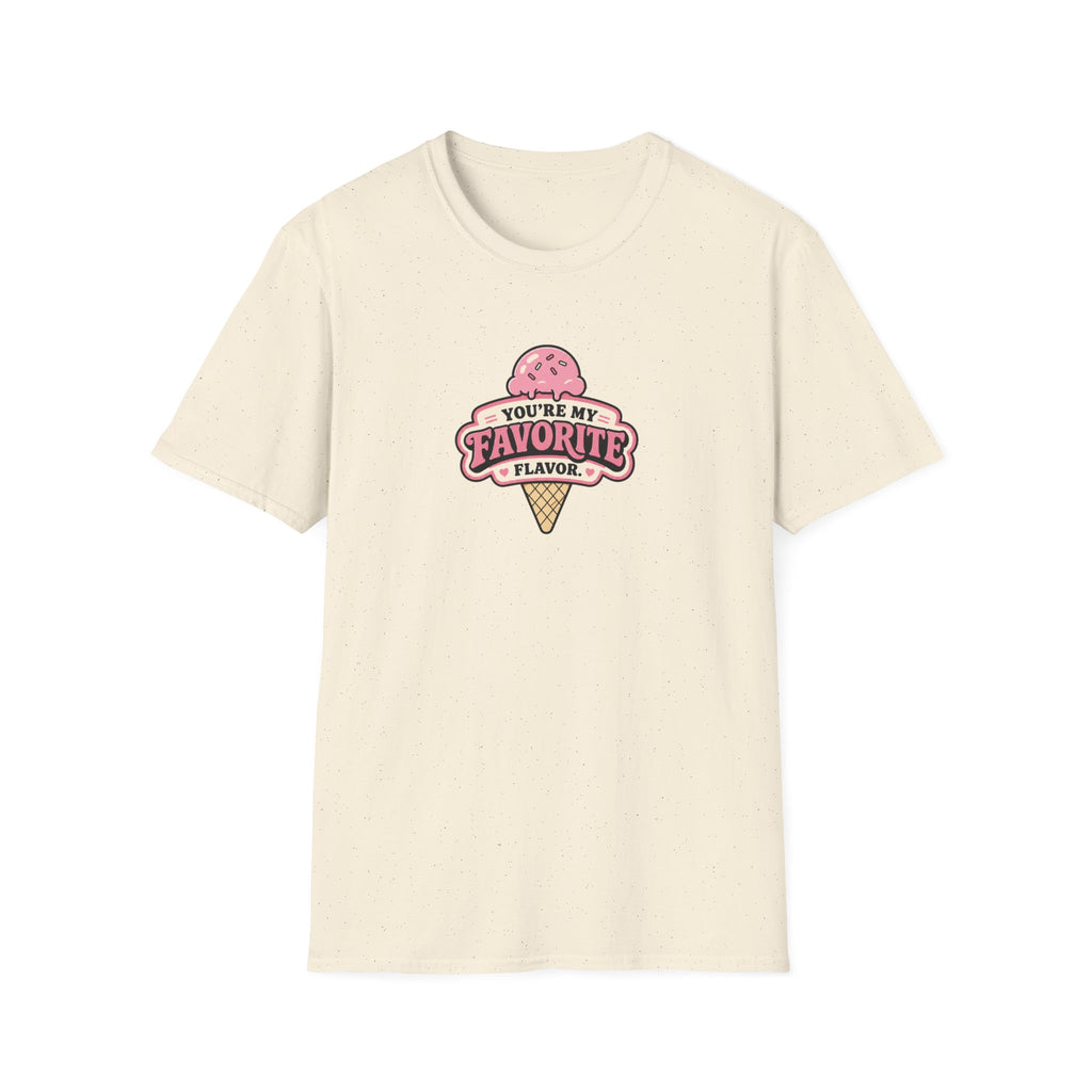 You're My Favorite Flavor™ T-Shirt