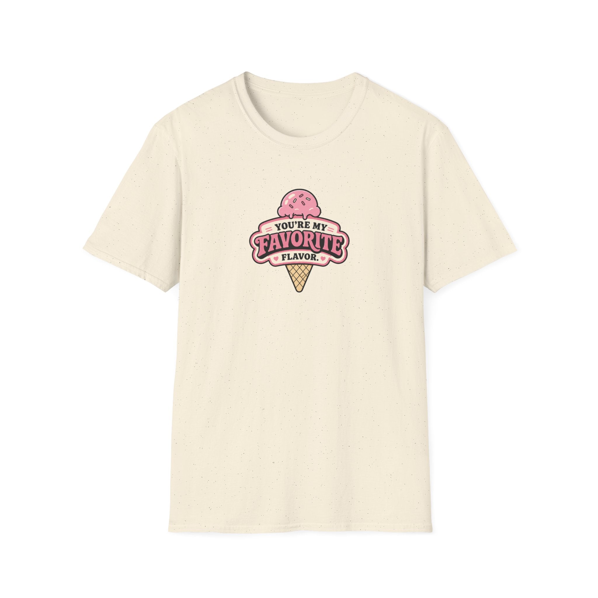 You're My Favorite Flavor™ T-Shirt