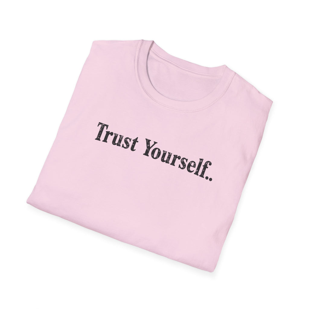 Trust Yourself Typhography T-Shirt