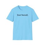 Trust Yourself Typhography T-Shirt