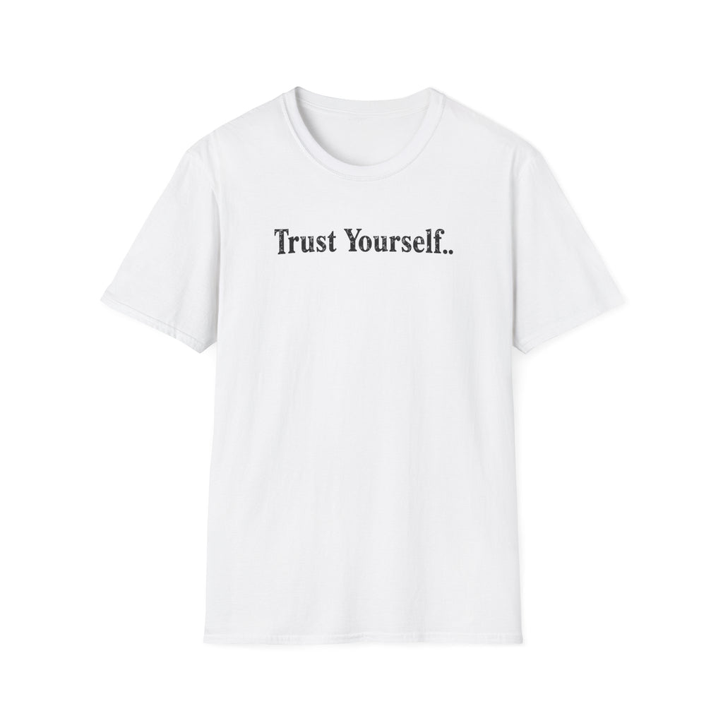 Trust Yourself Typhography T-Shirt