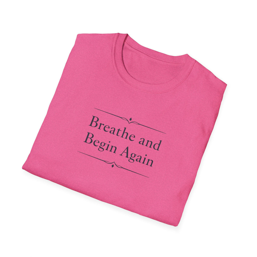 Breathe And Begin Again T-Shirt