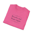Breathe And Begin Again T-Shirt
