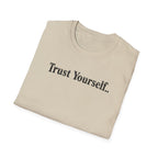 Trust Yourself Typhography T-Shirt