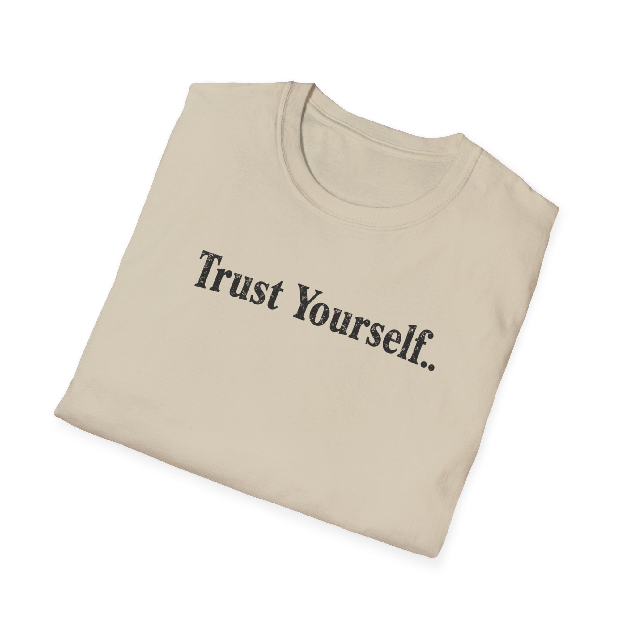 Trust Yourself Typhography T-Shirt