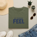 Let Yourself Feel™ T-Shirt