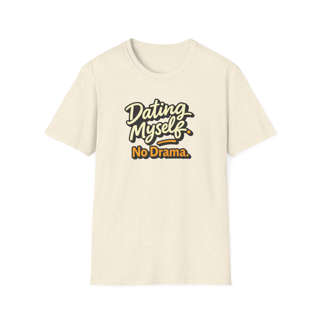 Dating Myself No Drama T-Shirt