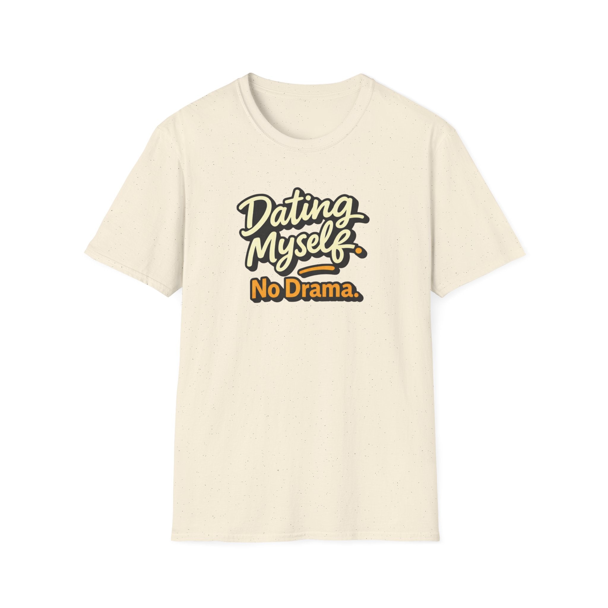 Dating Myself No Drama T-Shirt