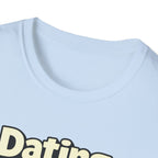 Dating Myself Recommended T-Shirt